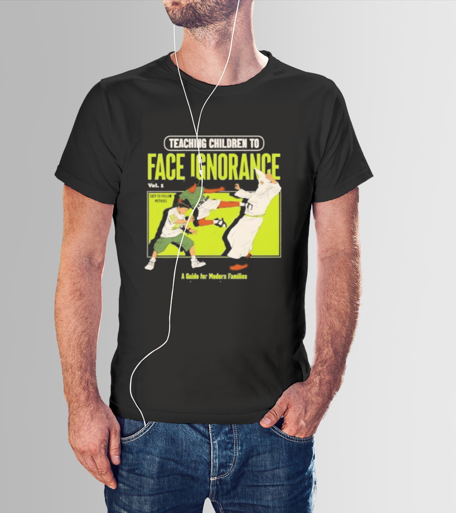 Teaching Children To Face Ignorance Vol 1 A Guide For Modern Families Comic T-Shirt