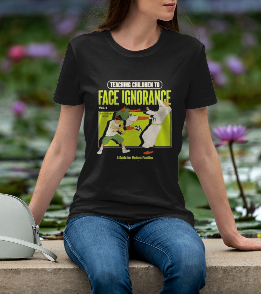 Teaching Children To Face Ignorance Vol 1 A Guide For Modern Families Comic T-Shirt