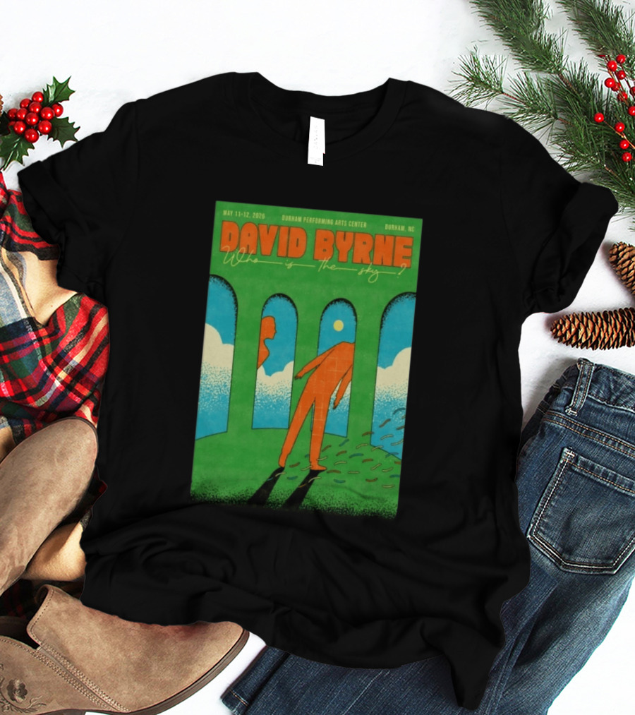 David Byrne May 11 12 2026 Durham Performing Arts Center Who Is The Sky T-Shirt
