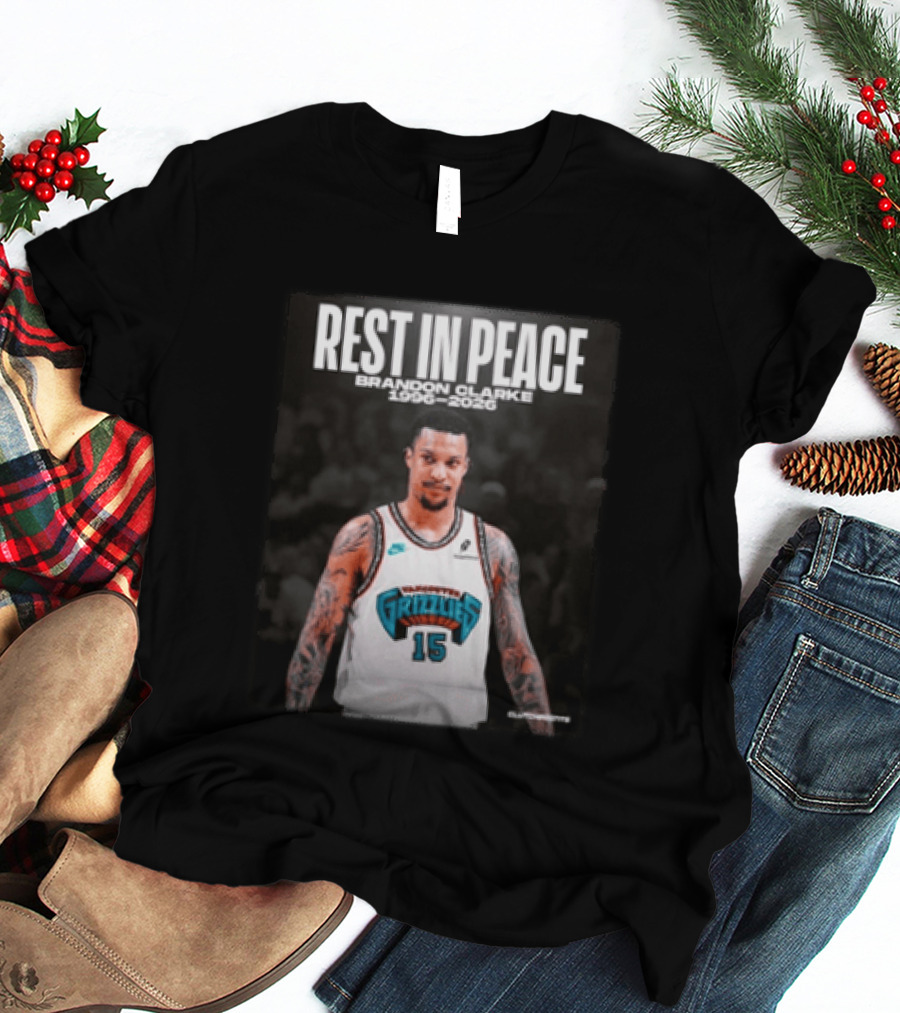 Rest In Peace Brandon Clarke 1996 2026 Vancouver Grizzlies 15 T-Shirt