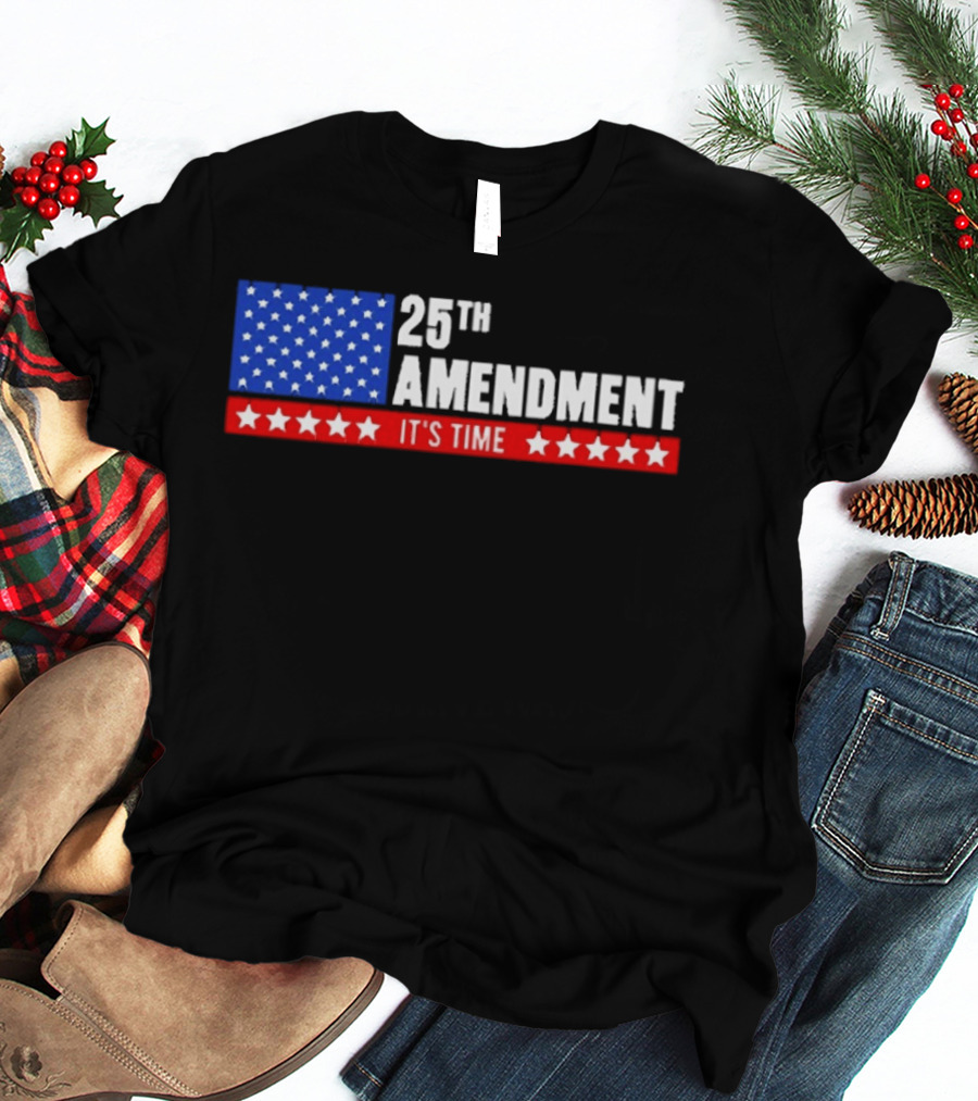 25th Amendment It's Time Stars And Stripes T-Shirt