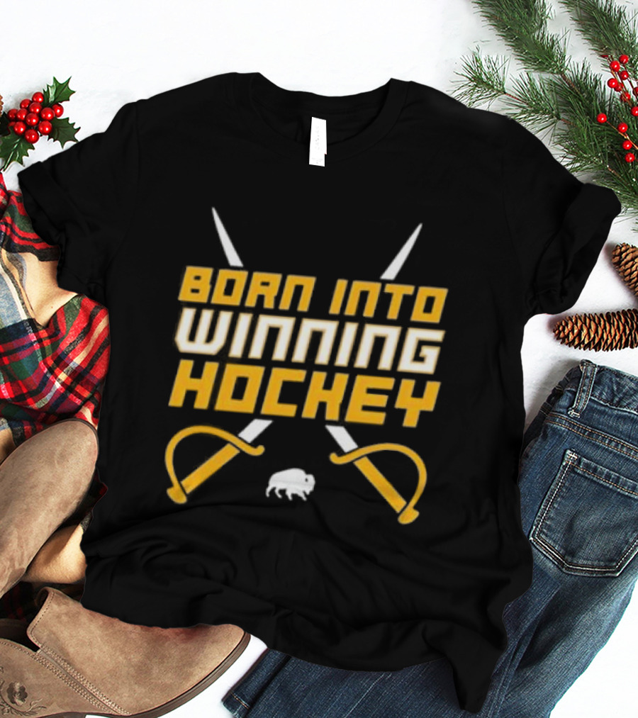 Buffalo Sabres Born Into Winning Hockey Crossed Swords T-Shirt