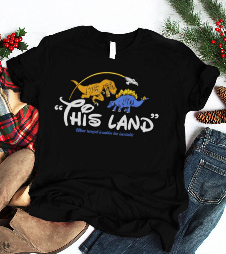 This Land Dinosaurs Where Betrayal Is Sudden But Inevitable T-Shirt