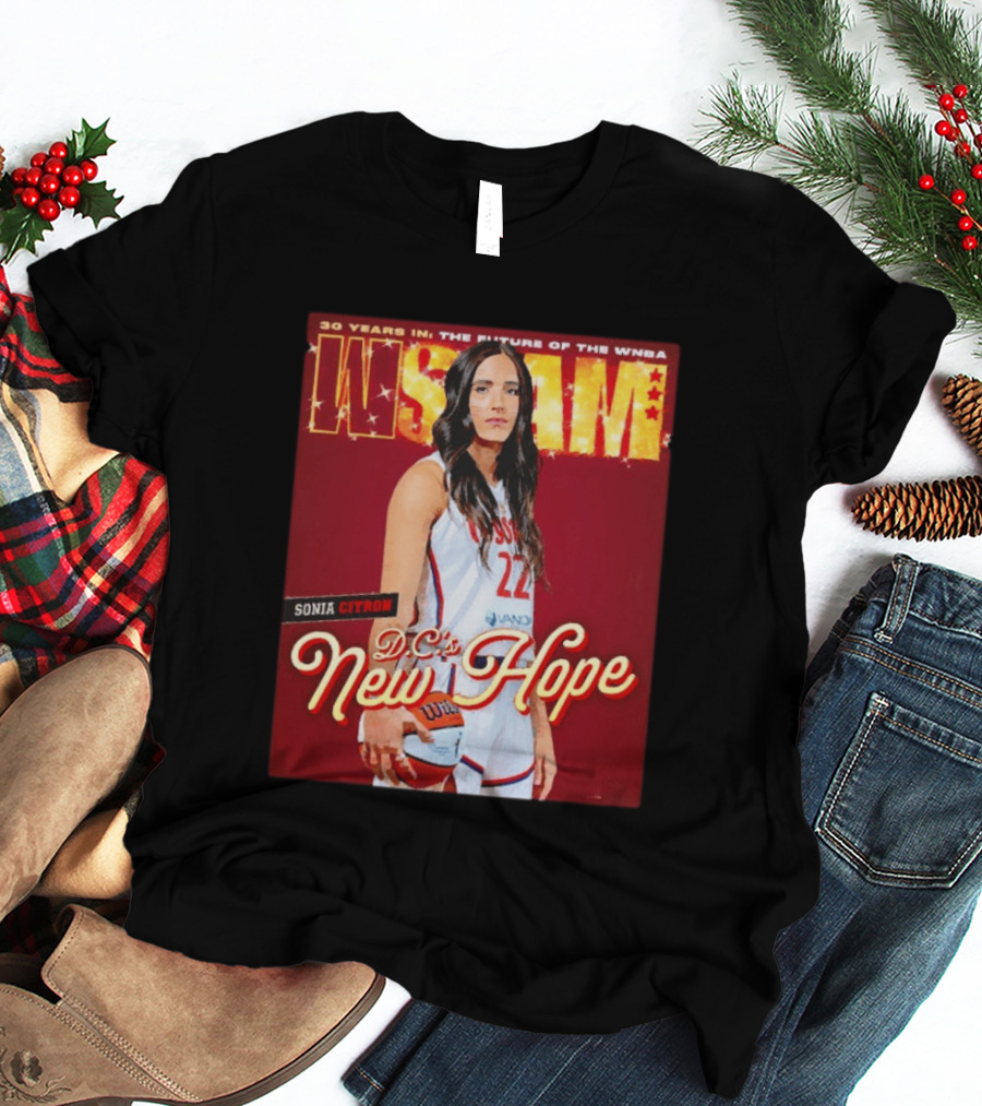 WSLAM Sonia Citron 30 Years In WNBA Future DC's New Hope Washington Mystics T-Shirt