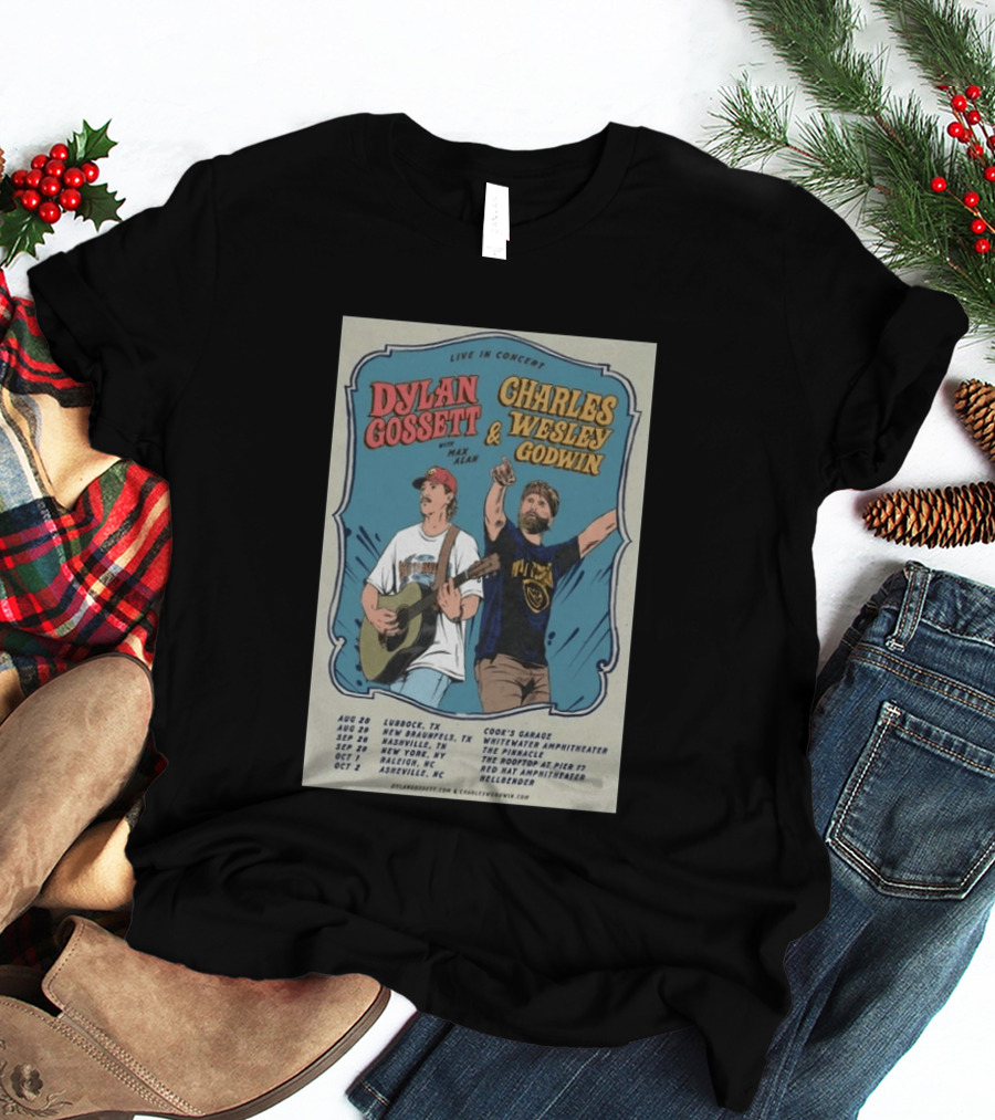 Live In Concert Dylan Gossett Charles Wesley Godwin 2026 Tour With Max Alan Dates And Venues T-Shirt