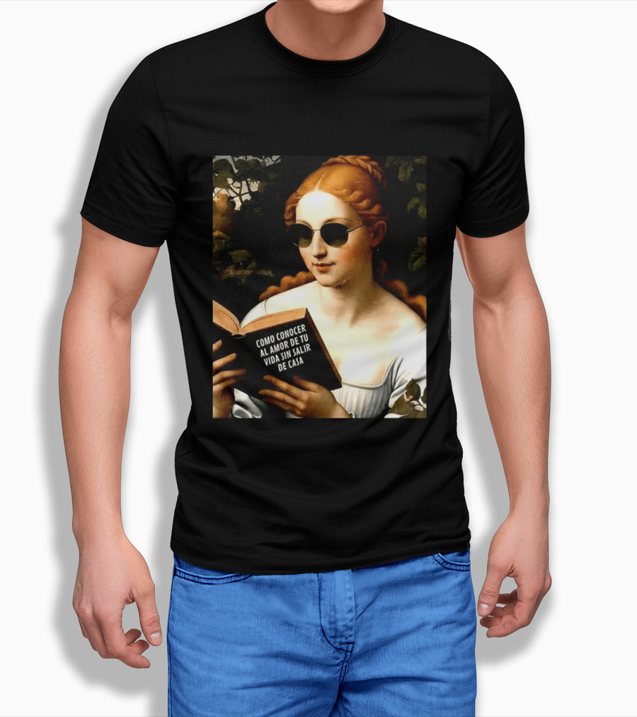 Como Conocer Al Amor De Tu Vida Sin Salir De Casa Homeboy Love Guide Renaissance Painting T-Shirt