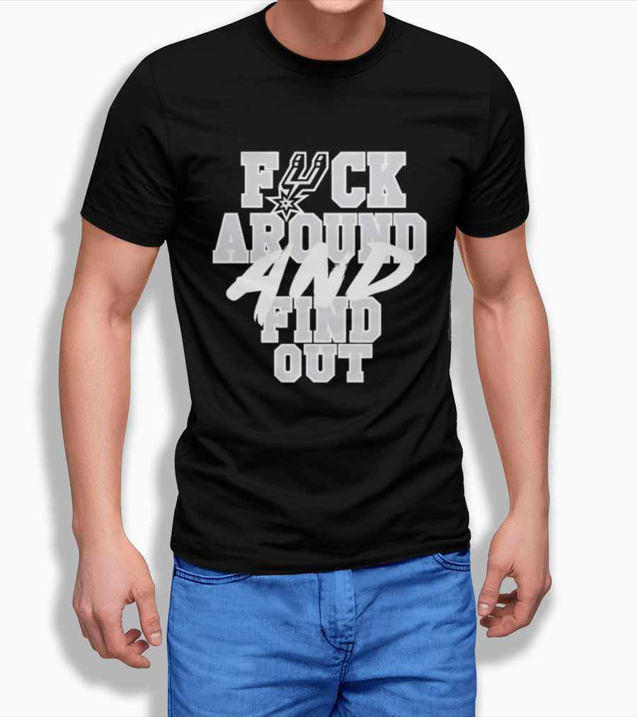 San Antonio Spurs F*ck Around And Find Out T-Shirt