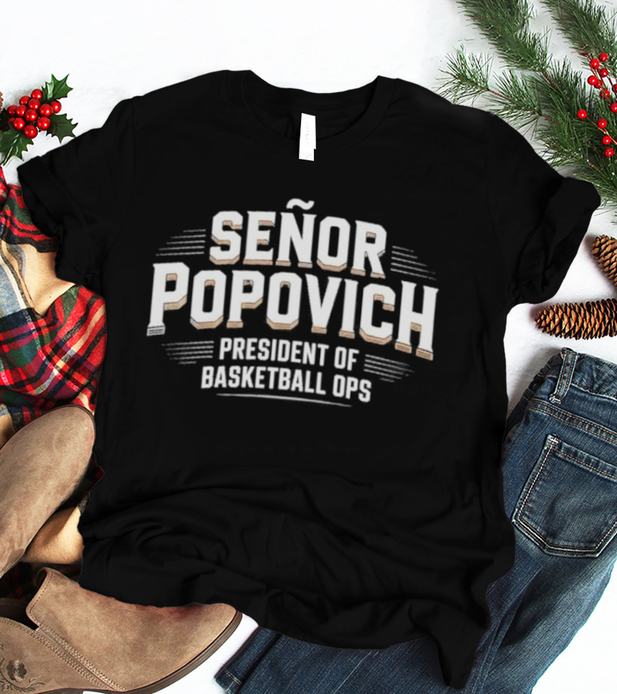 Señor Popovich President Of Basketball Ops T-Shirt