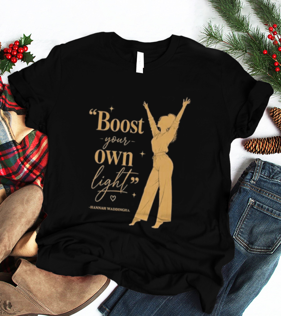Boost Your Own Light Hannah Waddingham Positive Energy T-Shirt