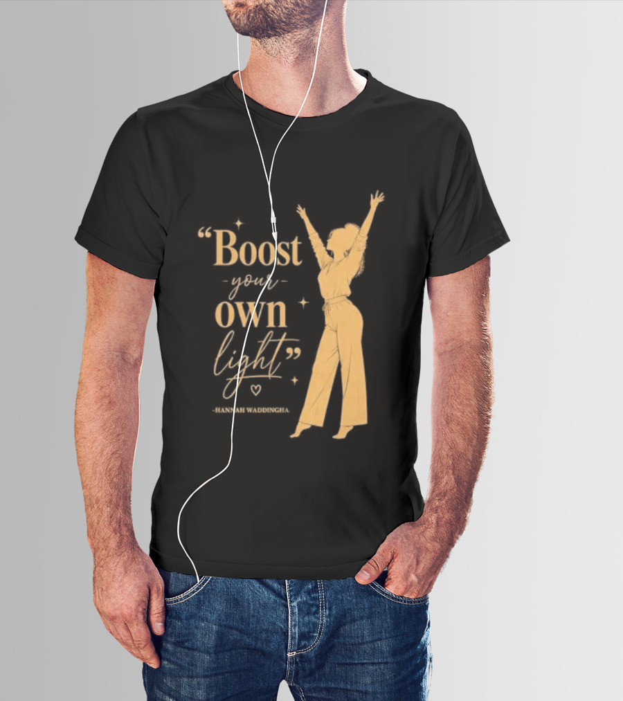 Boost Your Own Light Hannah Waddingham Positive Energy T-Shirt