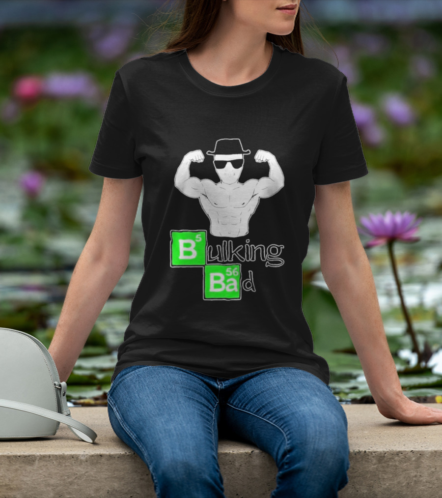 Bulking Bad Muscle Sunglasses Workout Humor T-Shirt
