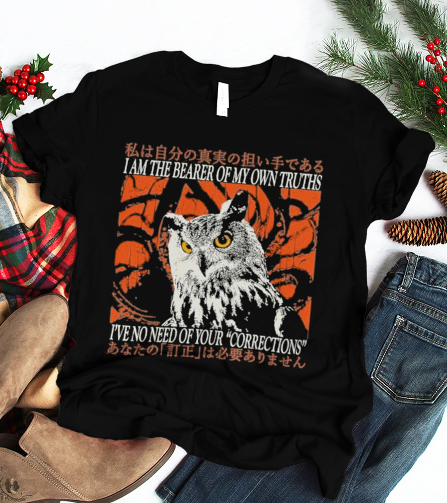 I Am The Bearer Of My Own Truths Owl Artful Expression Of Independence T-Shirt