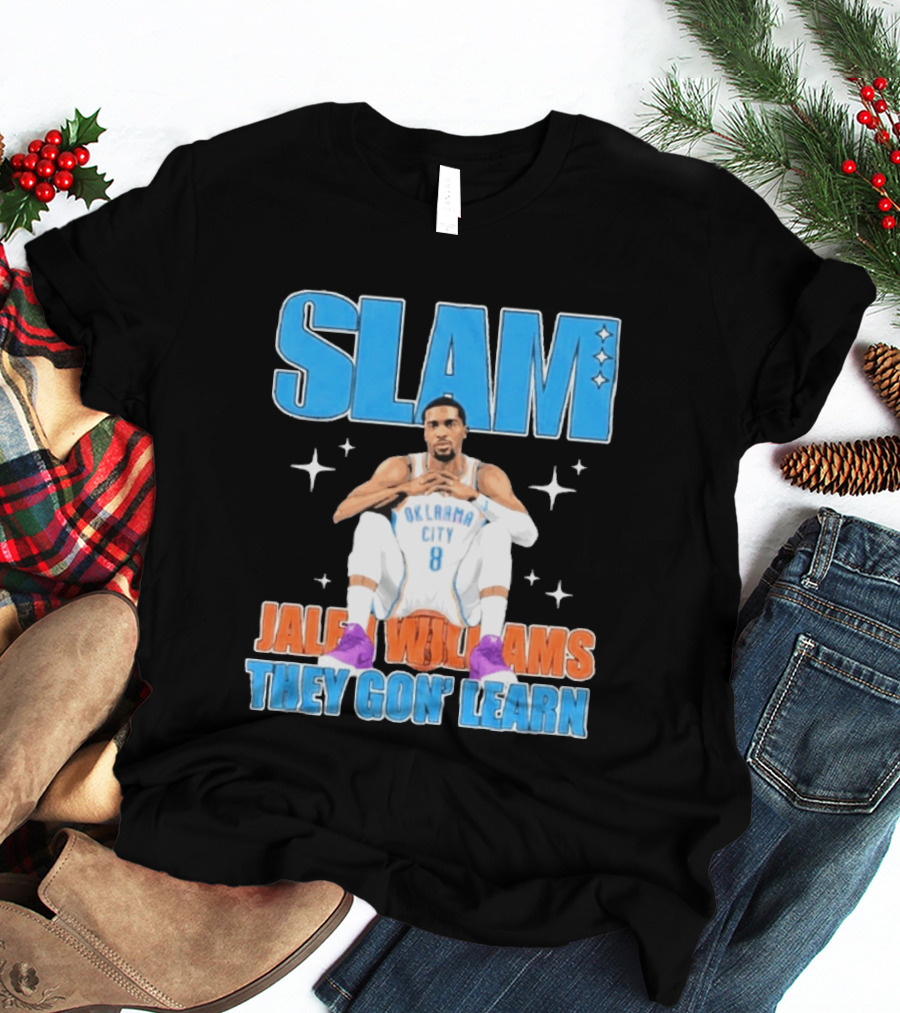 Slam Jalen Williams Oklahoma City Thunder 8 They Gon' Learn T-Shirt