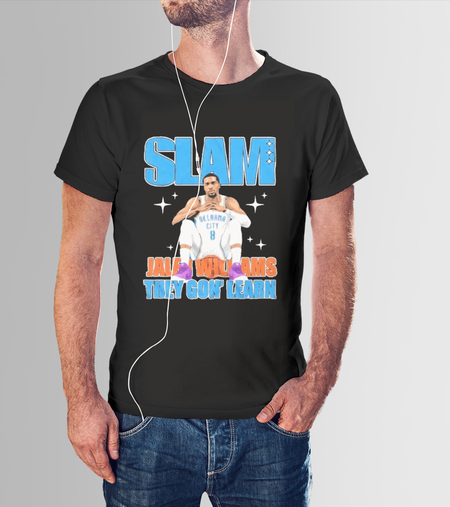 Slam Jalen Williams Oklahoma City Thunder 8 They Gon' Learn T-Shirt