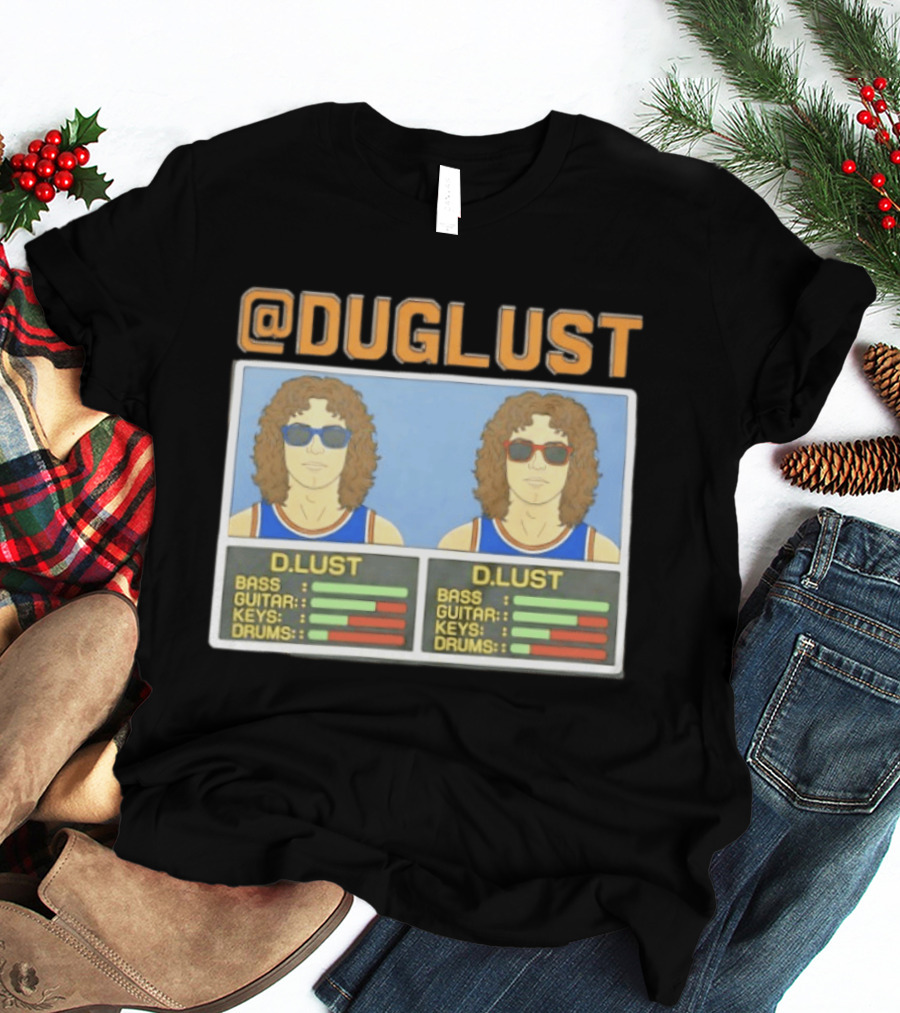 Duglust Szn 2 Doug Berns Knicks @DUGLUST D.LUST Music Rating Bass Guitar Keys Drums T-Shirt