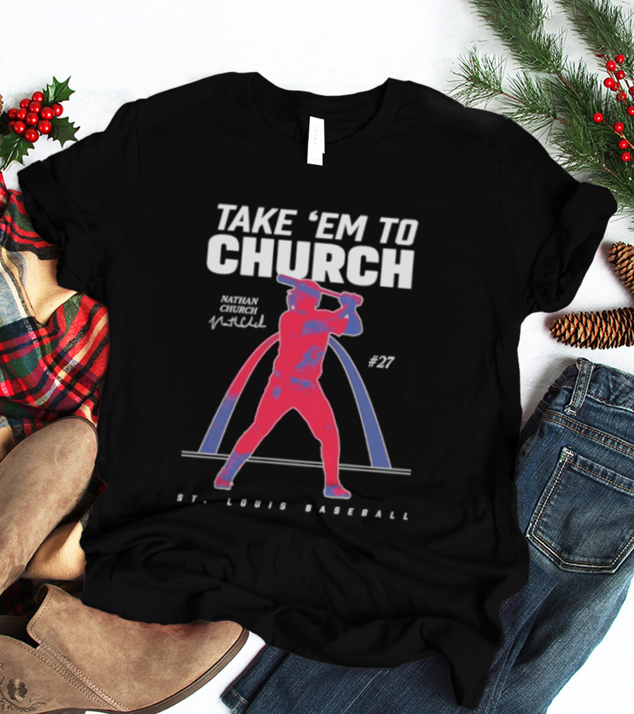 Take 'Em To Church Nathan 27 St. Louis Baseball T-Shirt