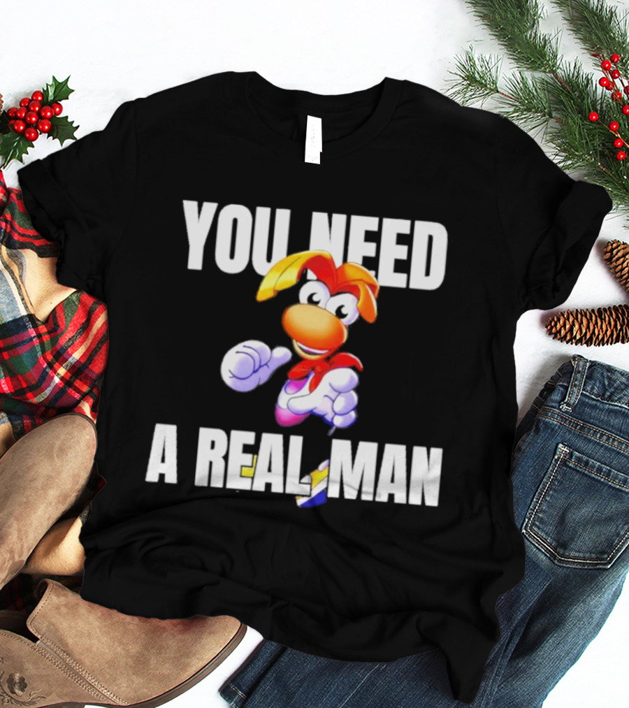 Rayman You Need A Real Man Cartoon Character Confidence T-Shirt