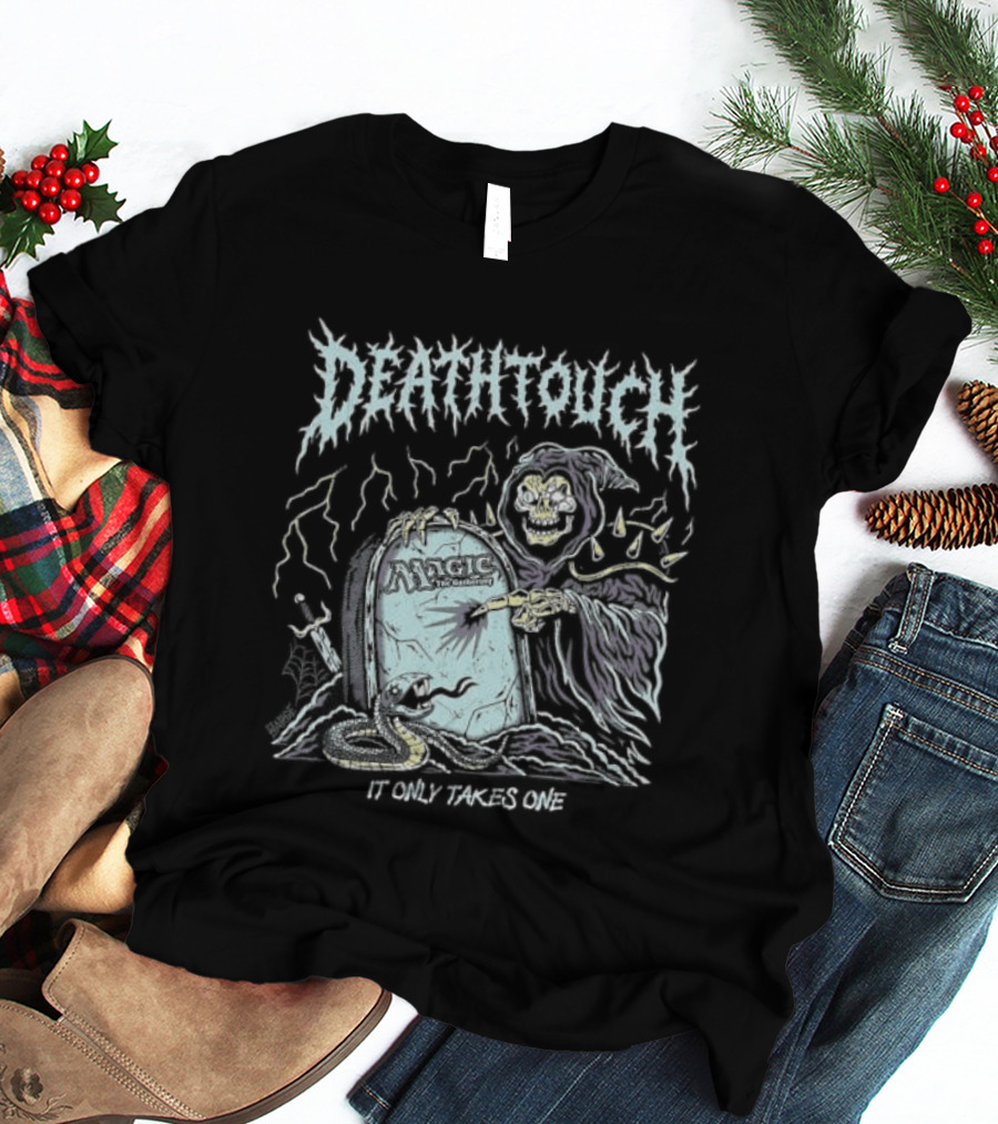 Deathtouch It Only Takes One Grim Reaper Artwork Magic The Gathering T-Shirt