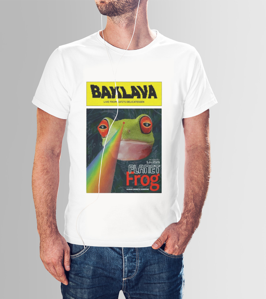 Baklava Live From Katz's Delicatessen Planet Frog One Night Only 5.14.2026 Featuring Human Growth Hormone T-Shirt