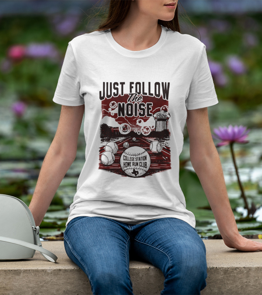 Just Follow The Noise College Station Home Run Club 2026 Baseball T-Shirt