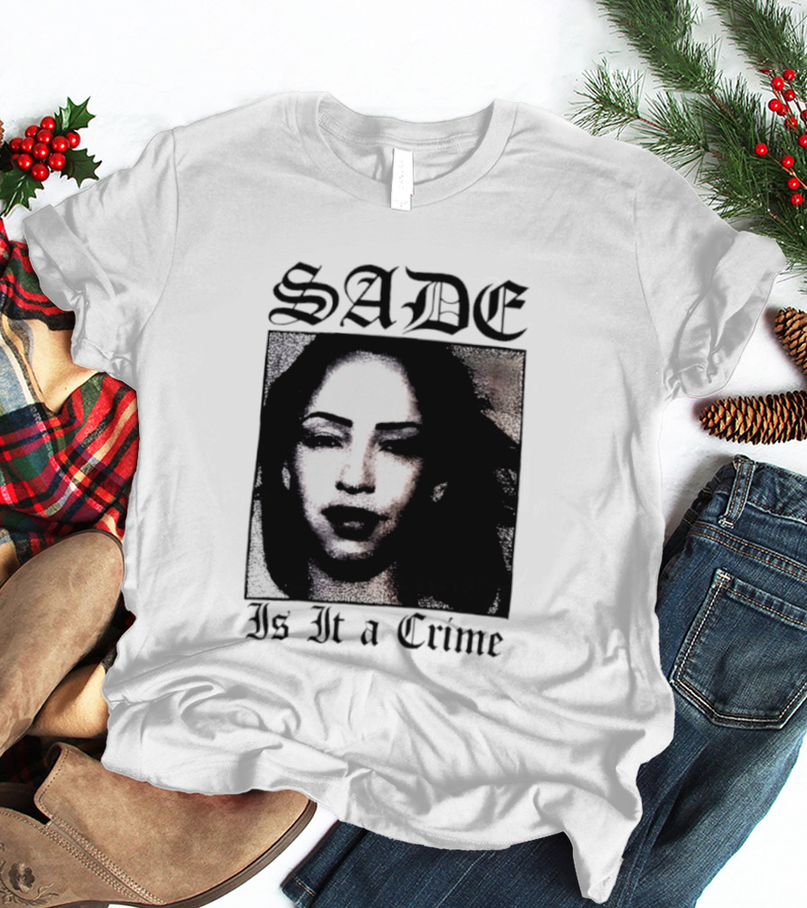 Sade Is It A Crime T-Shirt