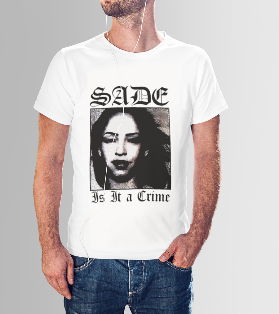 Sade Is It A Crime T-Shirt