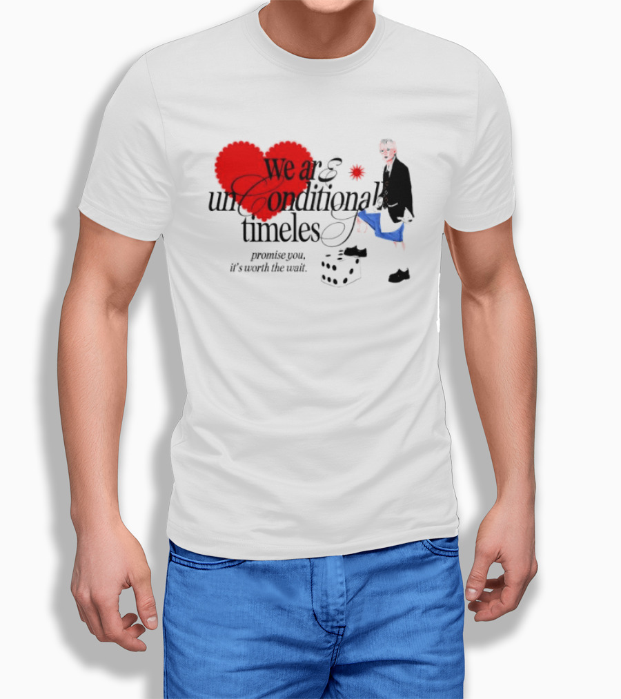 Unconditional Timeless Love Heart Promise You Worth The Wait T-Shirt