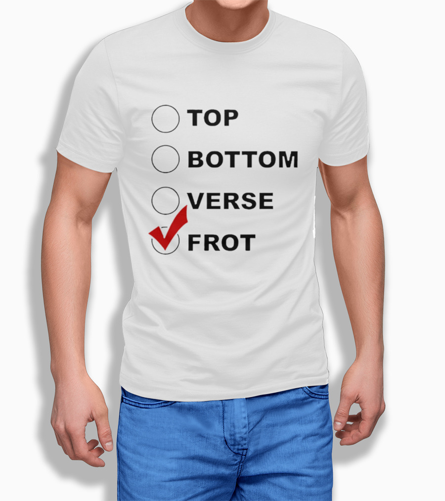 Top Bottom Verse Frot Checklist T-Shirt