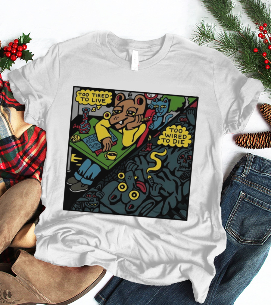 Too Tired To Live Too Wired To Die Killer Acid Bear Character With Coffee And Zombies T-Shirt
