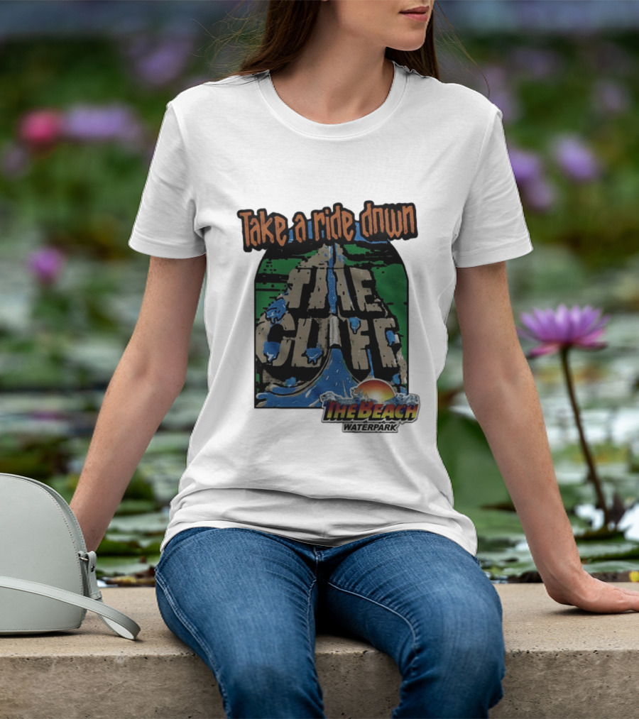 Take A Ride Down The Cliff The Beach Waterpark Experience T-Shirt