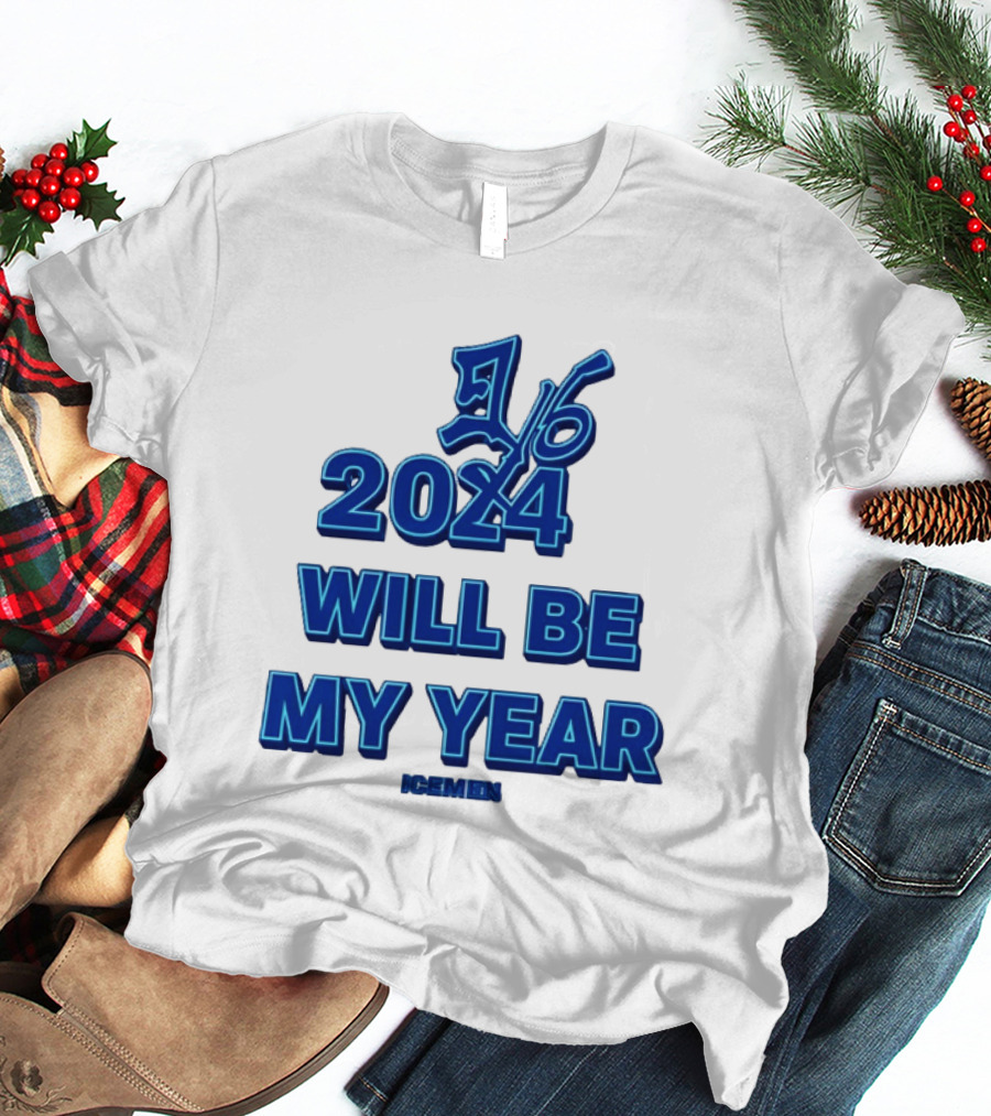 2024 Will Be My Year 16 Icemen T-Shirt