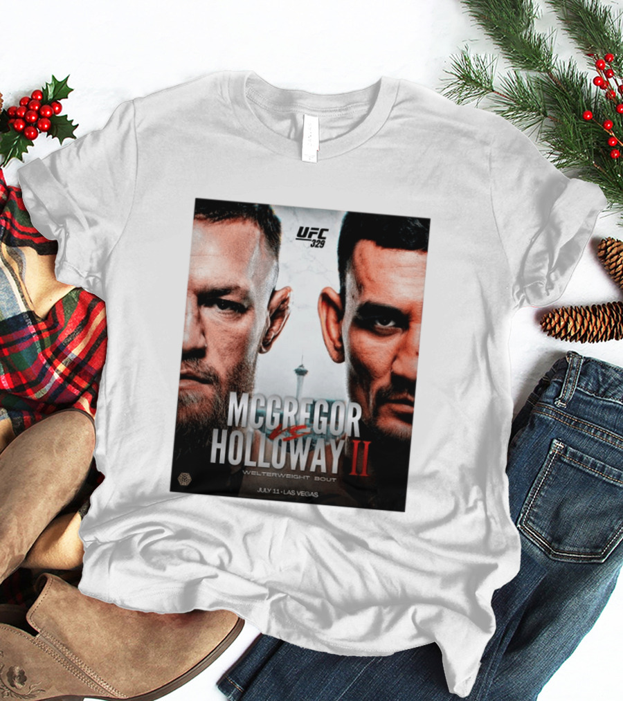 UFC 329 McGregor Vs Holloway II Welterweight Bout July 11 Las Vegas T-Shirt