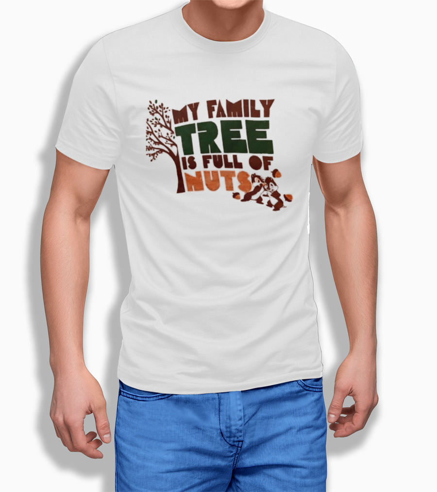 My Family Tree Is Full Of Nuts Squirrel Humor T-Shirt