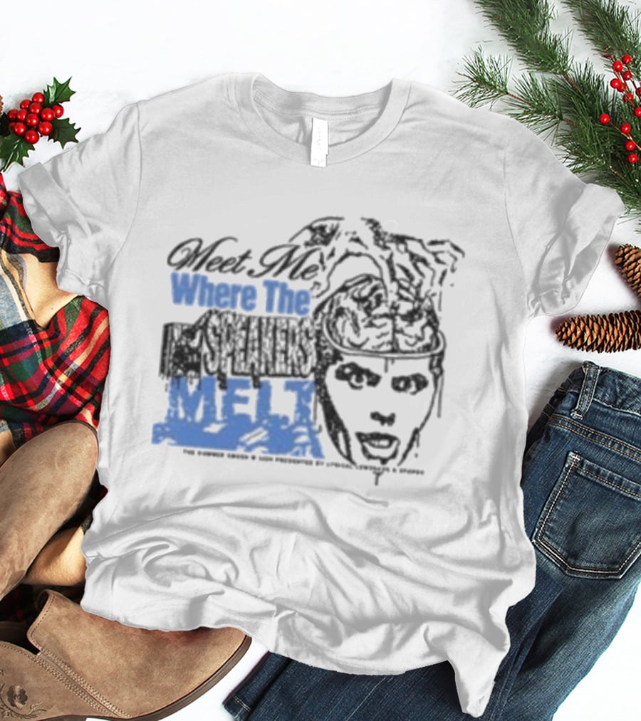Meet Me Where The Speakers Melt T-Shirt