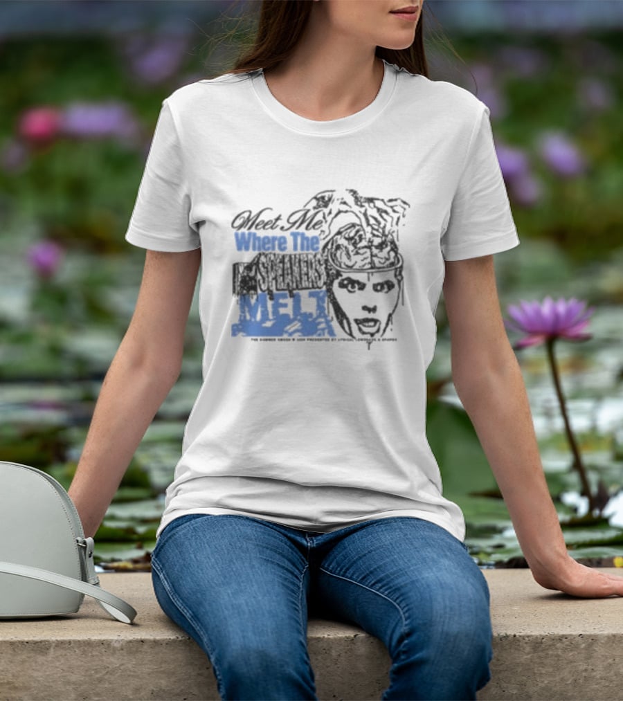 Meet Me Where The Speakers Melt T-Shirt