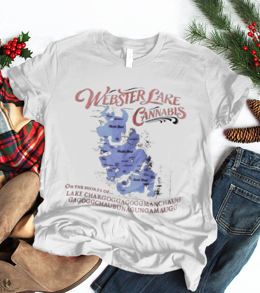 Webster Lake Cannabis Lake Chargoggagoggmanchauggagoggchaubunagungamaugg Map T-Shirt