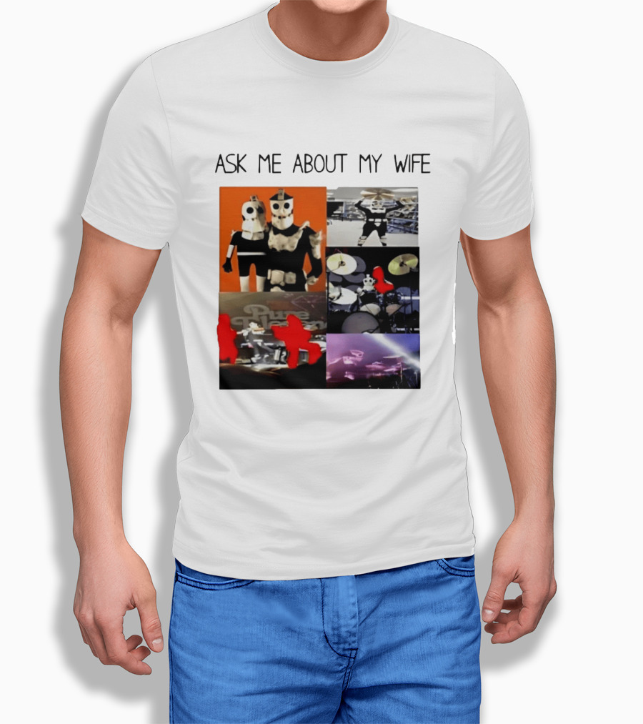 Ask Me About My Wife I Love Havve Hogan Robot Drummers T-Shirt
