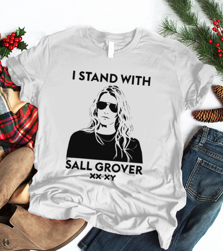 I Stand With Sall Grover XX XY Iconic Message T-Shirt