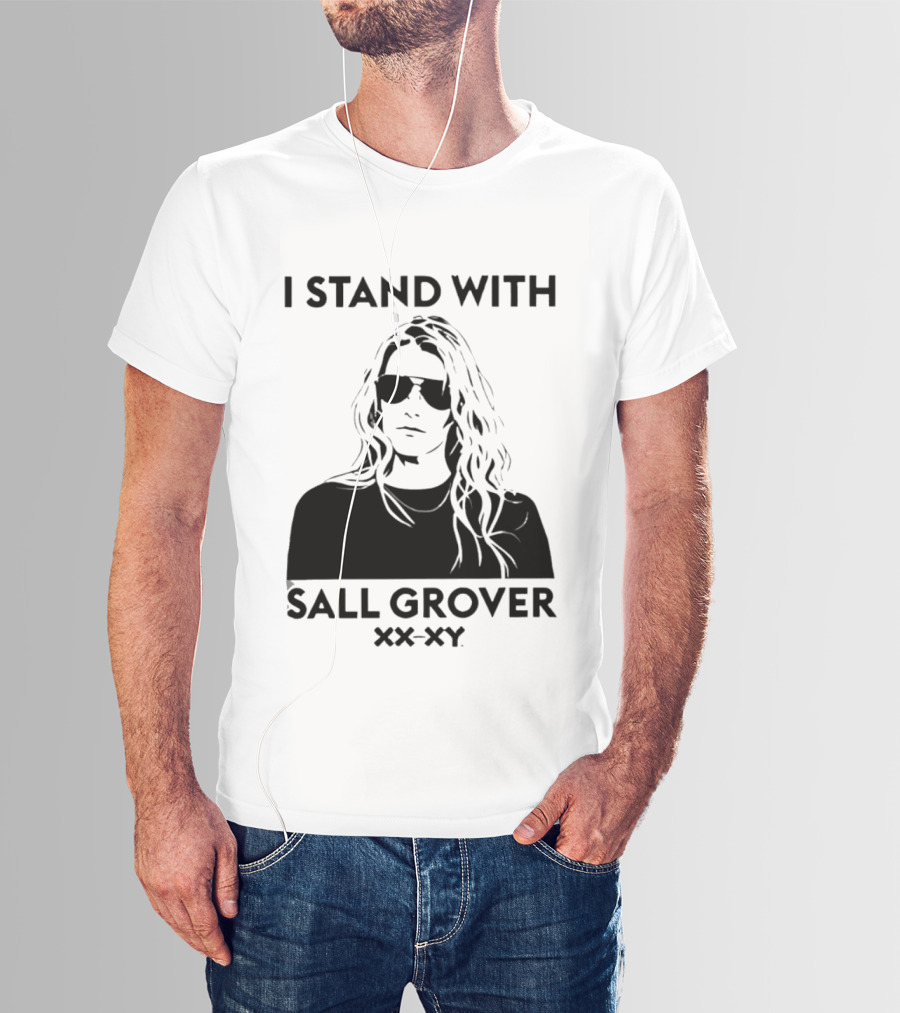 I Stand With Sall Grover XX XY Iconic Message T-Shirt