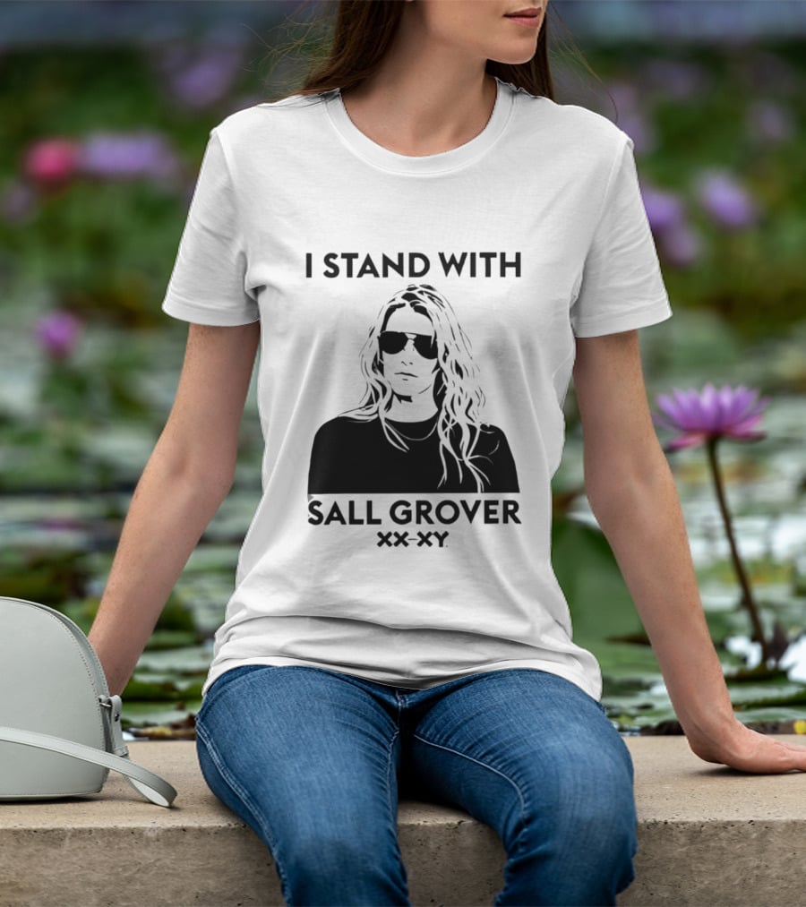 I Stand With Sall Grover XX XY Iconic Message T-Shirt