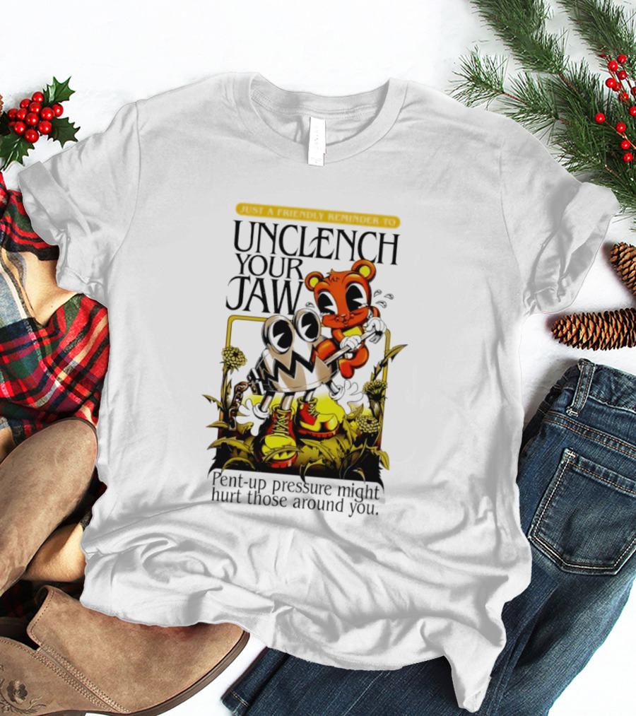 Unclench Your Jaw Pent Up Pressure Might Hurt Those Around You Vintage Cartoon T-Shirt