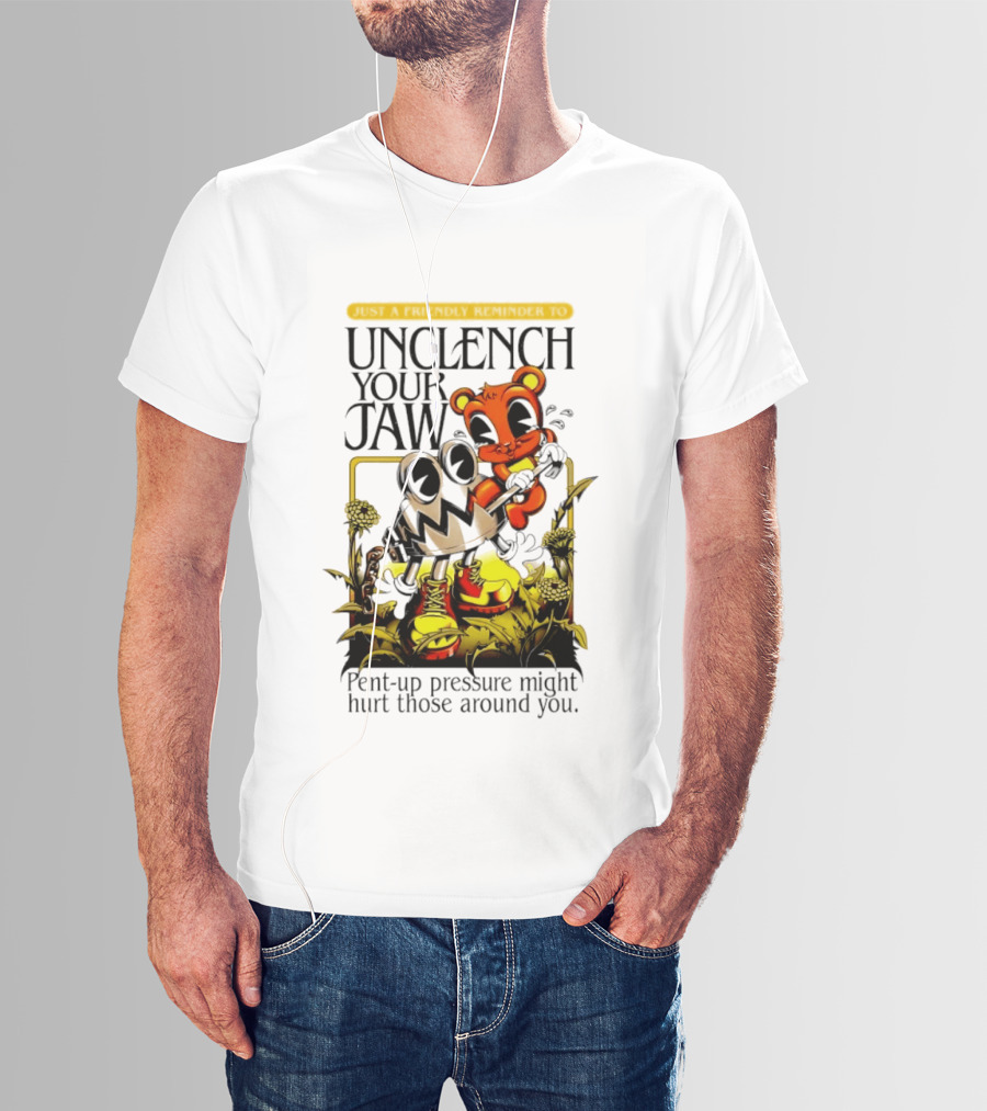 Unclench Your Jaw Pent Up Pressure Might Hurt Those Around You Vintage Cartoon T-Shirt