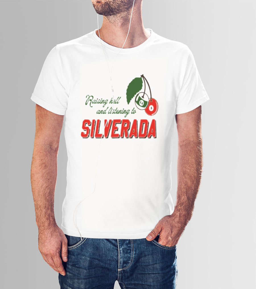 Raising Hell And Listening To Silverada Cherry Leaves T-Shirt