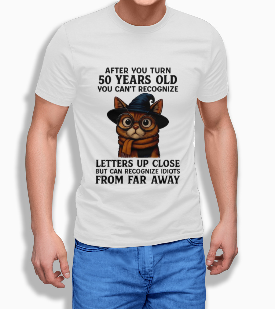 After You Turn 50 Years Old Cat Glasses Recognize Idiots From Far Away T-Shirt
