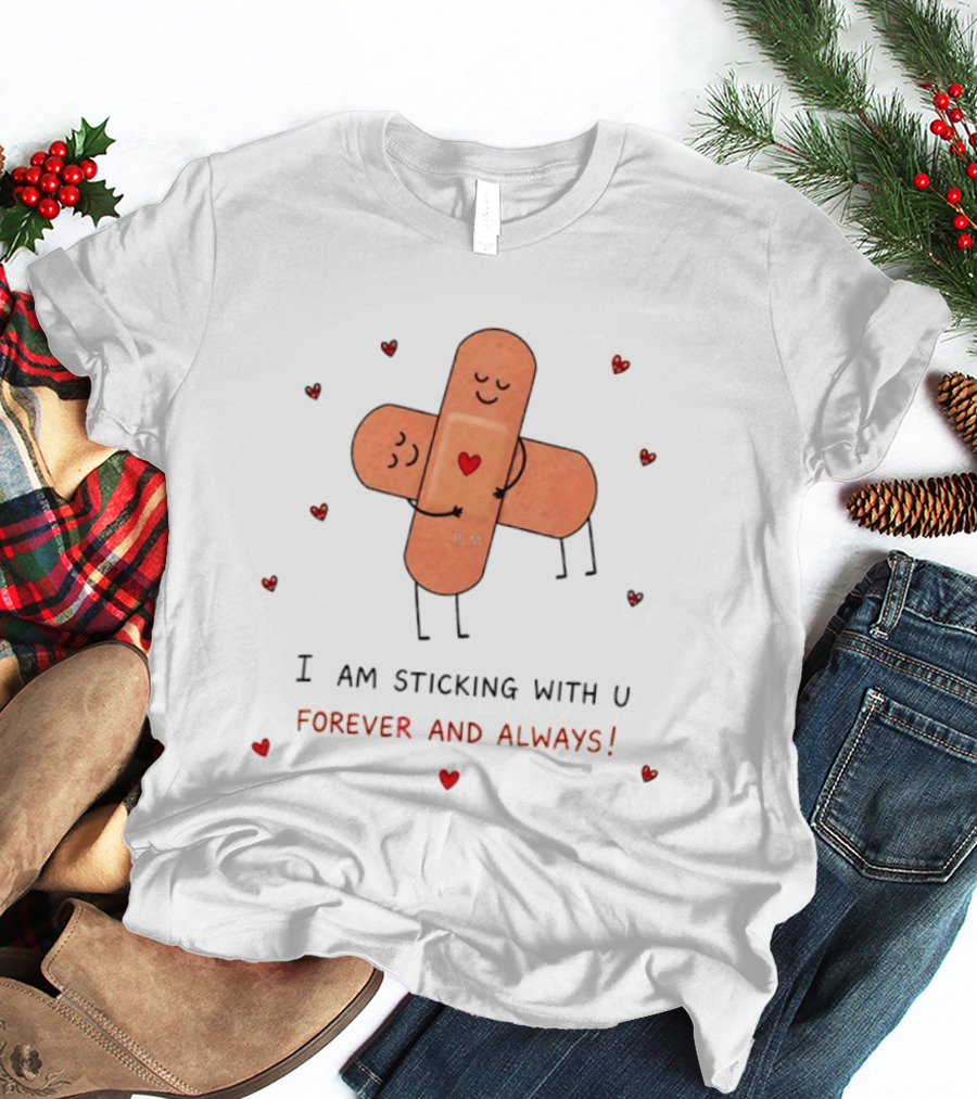 Bandages Hugging I Am Sticking With U Forever And Always Hearts T-Shirt