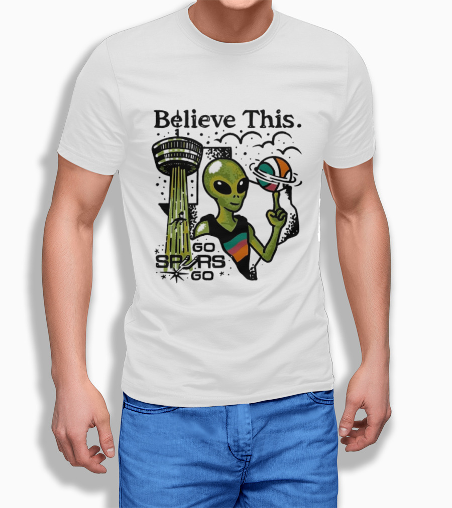 Believe This Go Spurs Go Alien Tower Americas Basketball T-Shirt