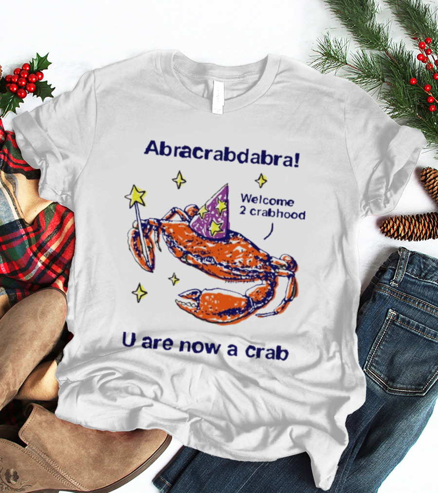 Abracrabdabra Welcome 2 Crabhood U Are Now A Crab With Magic Hat And Stars T-Shirt