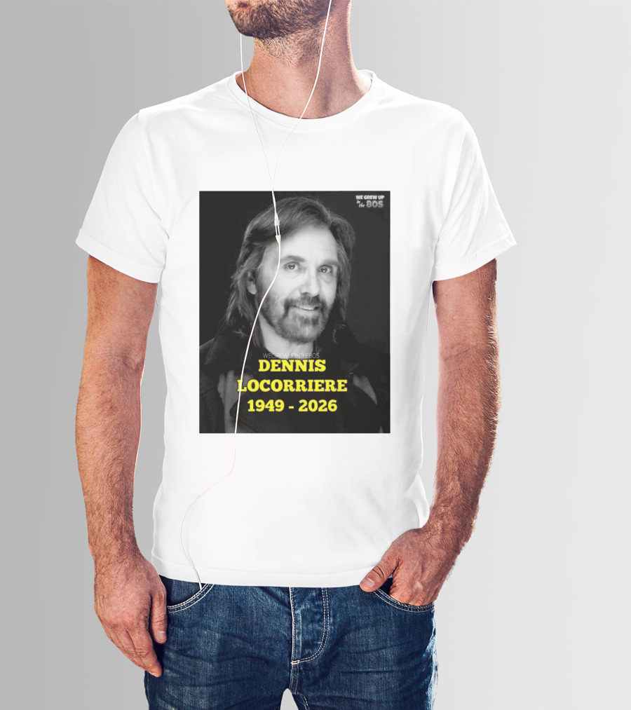 Dennis Locorriere 1949 2026 We Grew Up In The 80s T-Shirt