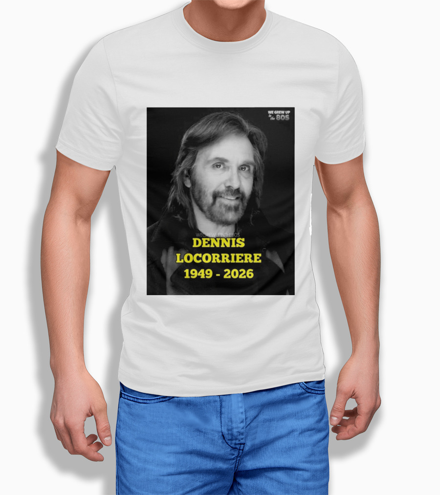 Dennis Locorriere 1949 2026 We Grew Up In The 80s T-Shirt