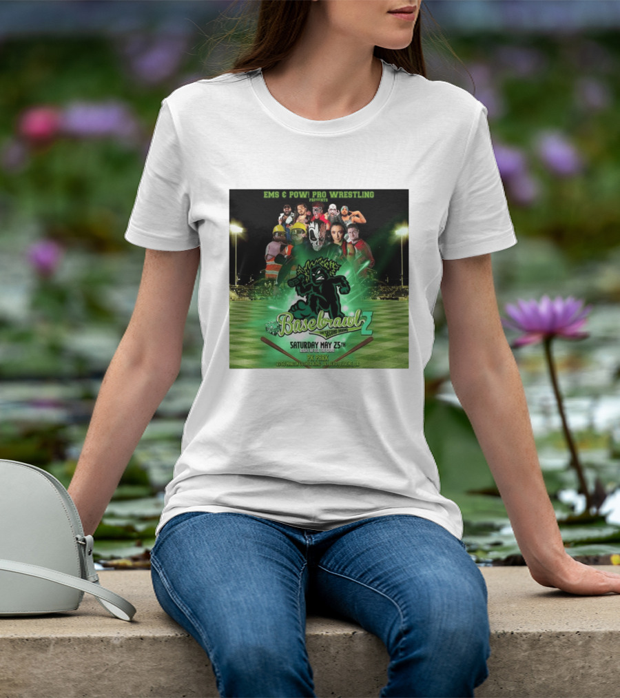 EMS & POW Pro Wrestling Basebrawl 2 The Second Inning May 25th PK Park Eugene OR T-Shirt